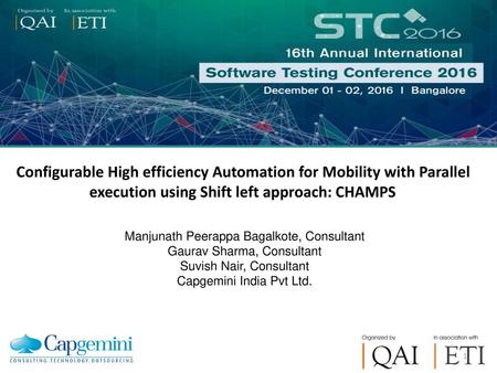 Configurable High efficiency Automation for Mobility with Parallel execution using Shift left approach: CHAMPS Manjunath Peerappa Bagalkote, Consultant.