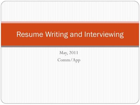 Resume Writing and Interviewing