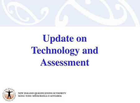 Update on Technology and Assessment