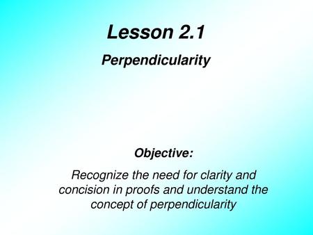 Lesson 2.1 Perpendicularity Objective: