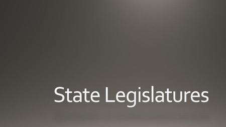 State Legislatures.