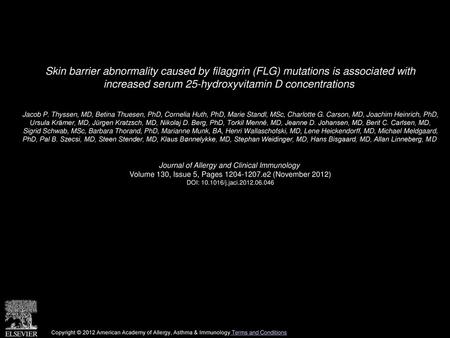 Skin barrier abnormality caused by filaggrin (FLG) mutations is associated with increased serum 25-hydroxyvitamin D concentrations  Jacob P. Thyssen,