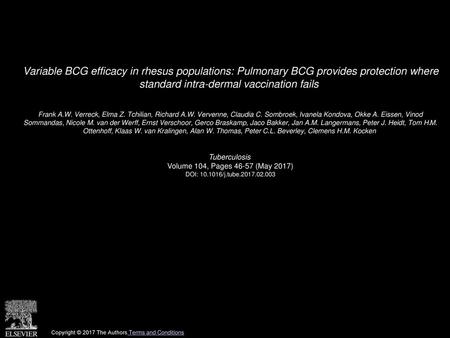 Variable BCG efficacy in rhesus populations: Pulmonary BCG provides protection where standard intra-dermal vaccination fails  Frank A.W. Verreck, Elma.