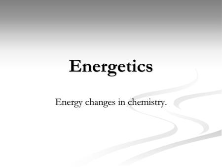 Energy changes in chemistry.