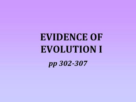 EVIDENCE OF EVOLUTION I