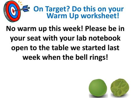 On Target? Do this on your Warm Up worksheet!