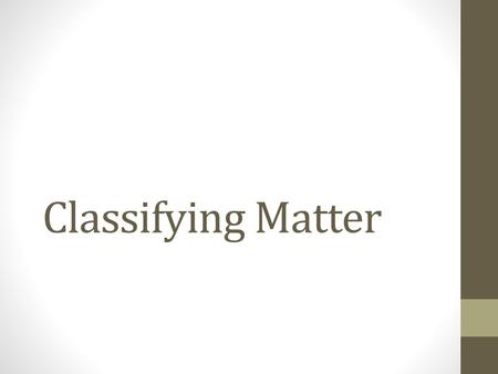 Classifying Matter.