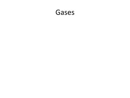 Gases.