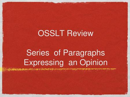 OSSLT Review Series of Paragraphs Expressing an Opinion