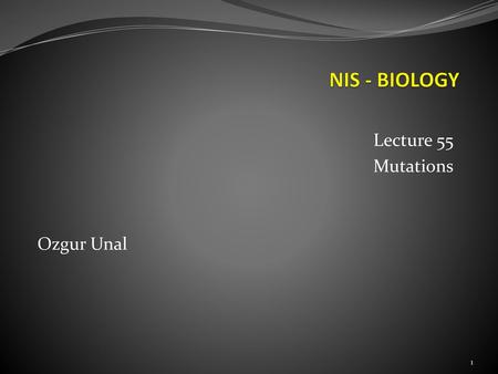 Lecture 55 Mutations Ozgur Unal