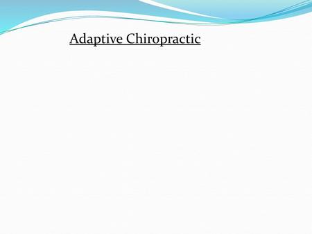 Adaptive Chiropractic