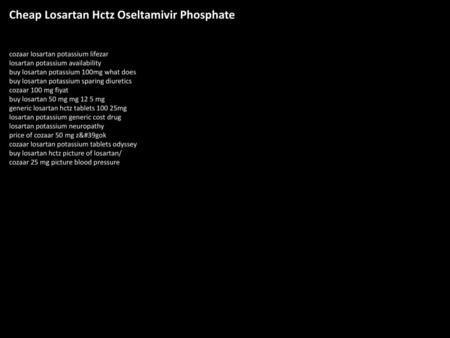 Cheap Losartan Hctz Oseltamivir Phosphate