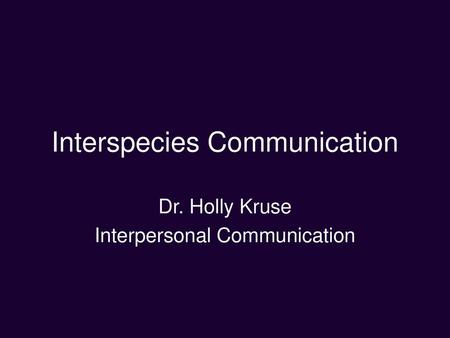 Interspecies Communication