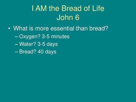 I AM the Bread of Life John 6