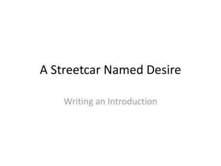 A Streetcar Named Desire