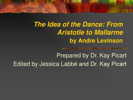 The Idea of the Dance: From Aristotle to Mallarme by Andre Levinson