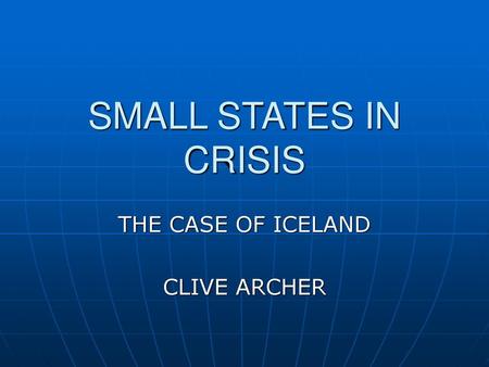 THE CASE OF ICELAND CLIVE ARCHER