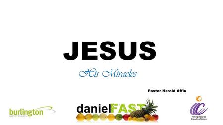 JESUS His Miracles Pastor Harold Afflu.