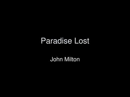 Paradise Lost John Milton.