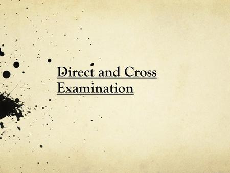 Direct and Cross Examination