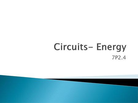 Circuits- Energy 7P2.4.