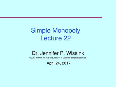 Simple Monopoly Lecture 22