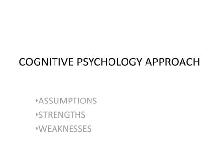 COGNITIVE PSYCHOLOGY APPROACH