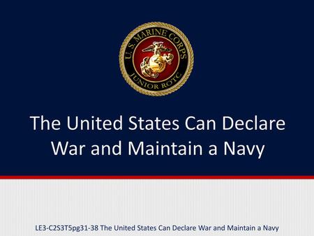 The United States Can Declare War and Maintain a Navy