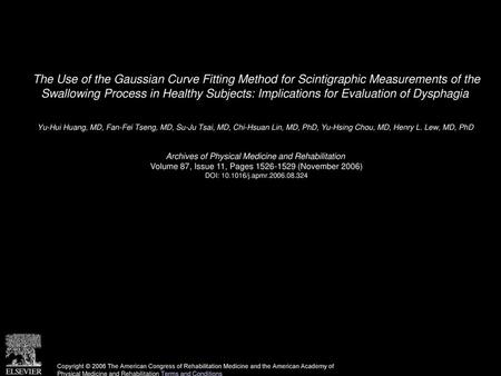 The Use of the Gaussian Curve Fitting Method for Scintigraphic Measurements of the Swallowing Process in Healthy Subjects: Implications for Evaluation.