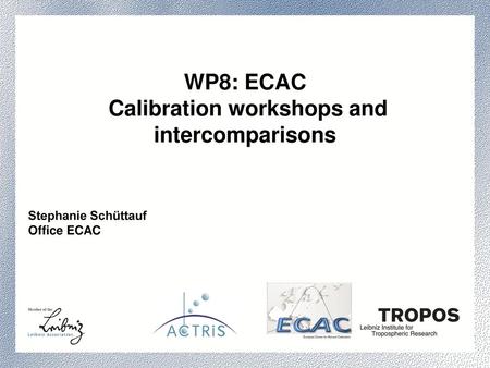 WP8: ECAC Calibration workshops and intercomparisons