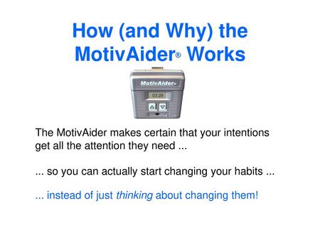 How (and Why) the MotivAider® Works