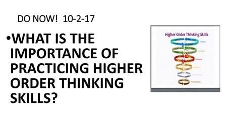 WHAT IS THE IMPORTANCE OF PRACTICING HIGHER ORDER THINKING SKILLS?