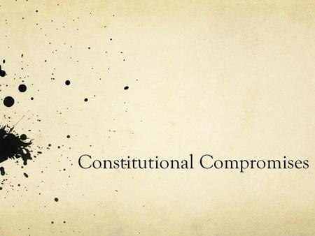 Constitutional Compromises