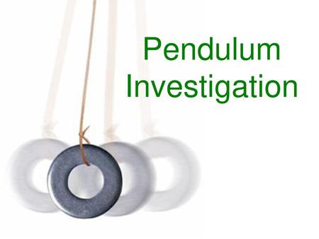 Pendulum Investigation