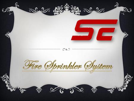 Fire Sprinkler System.