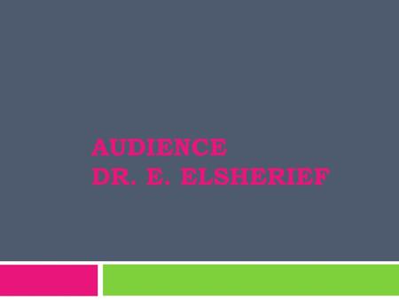 Audience Dr. E. ElSherief