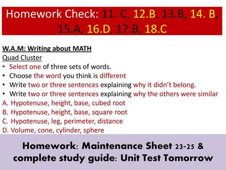 Homework Check: 11. C, 12.B, 13.B, 14. B, 15.A, 16.D, 17.B, 18.C