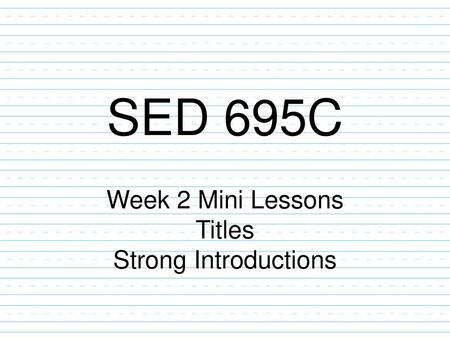 Week 2 Mini Lessons Titles Strong Introductions