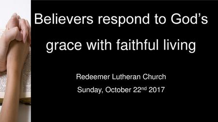 Believers respond to God’s grace with faithful living