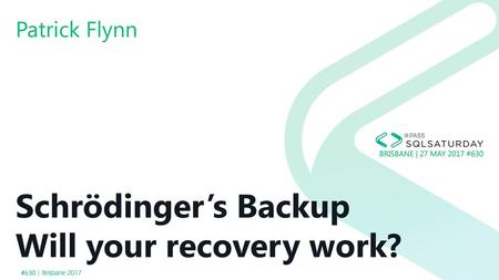 Schrödinger’s Backup Will your recovery work?