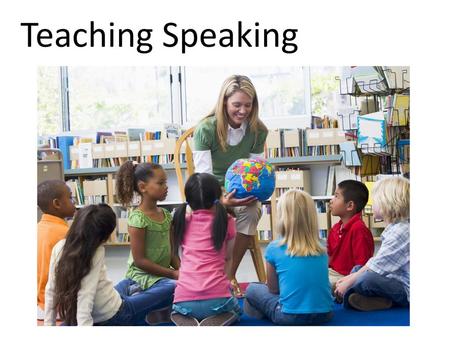 Teaching Speaking.