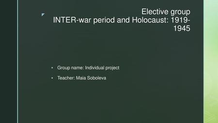 Elective group INTER-war period and Holocaust: