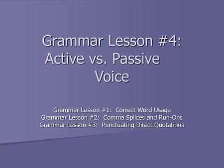 Grammar Lesson #4: Active vs. Passive Voice