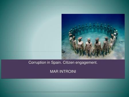 Corruption in Spain. Citizen engagement. MAR INTROINI