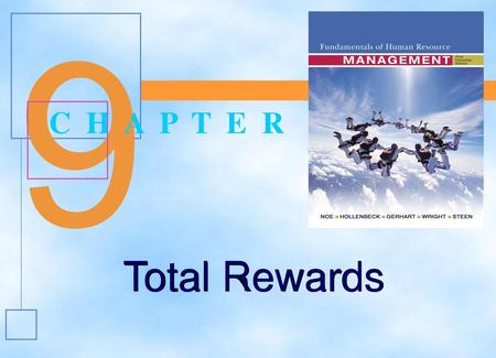 9 6 Total Rewards C H A P T E R Training Employees