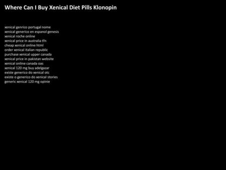 Where Can I Buy Xenical Diet Pills Klonopin