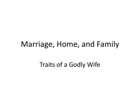 Marriage, Home, and Family