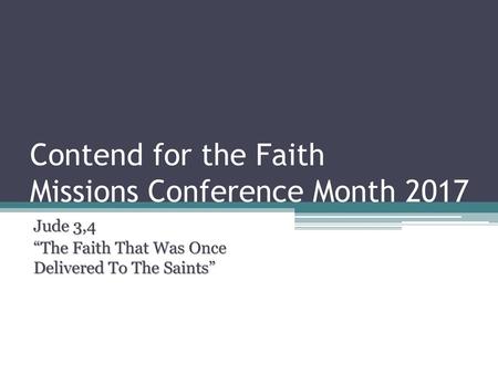 Contend for the Faith Missions Conference Month 2017