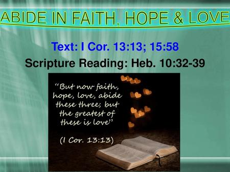 ABIDE IN FAITH, HOPE & LOVE