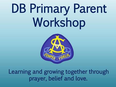 DB Primary Parent Workshop